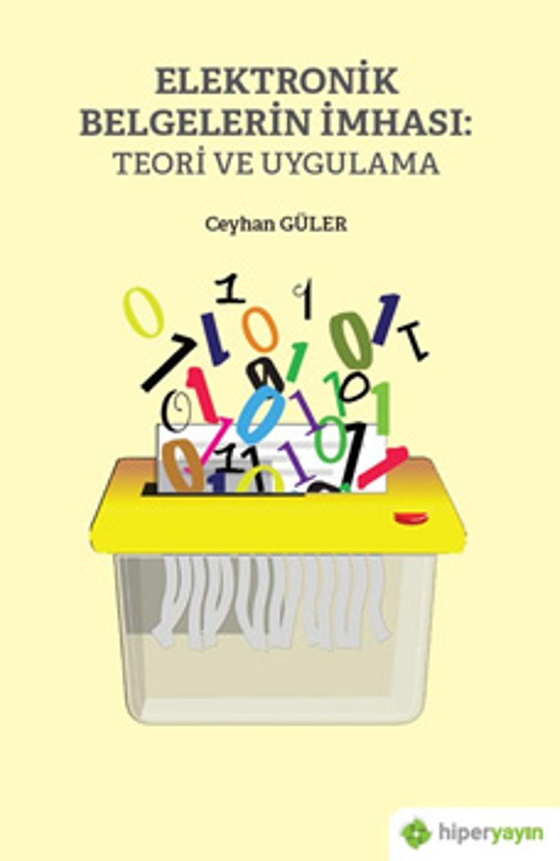 Elektronik Belgelerin İmhası: Teori ve Uygulama kitap kapağı