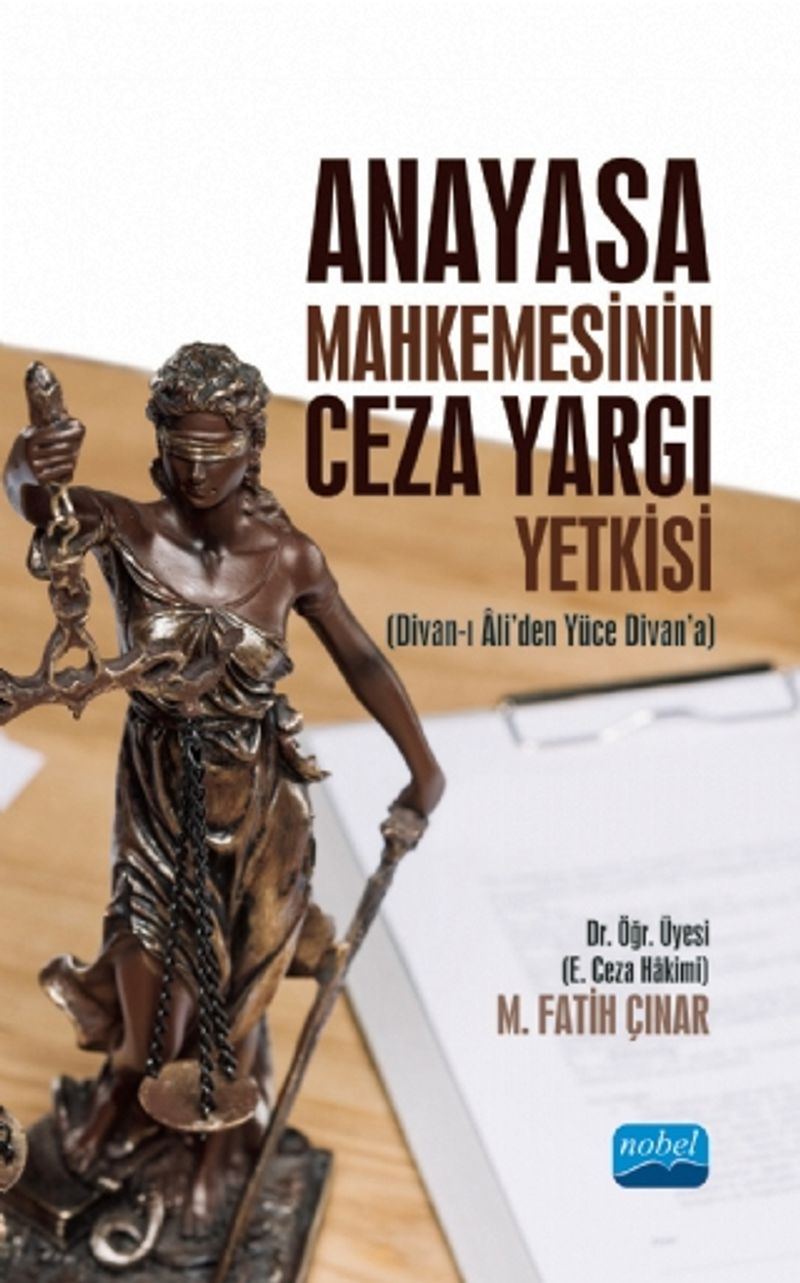 Anayasa Mahkemesinin Ceza Yargı Yetkisi (Divan-ı Âli'den Yüce Divan'a) kitap kapağı