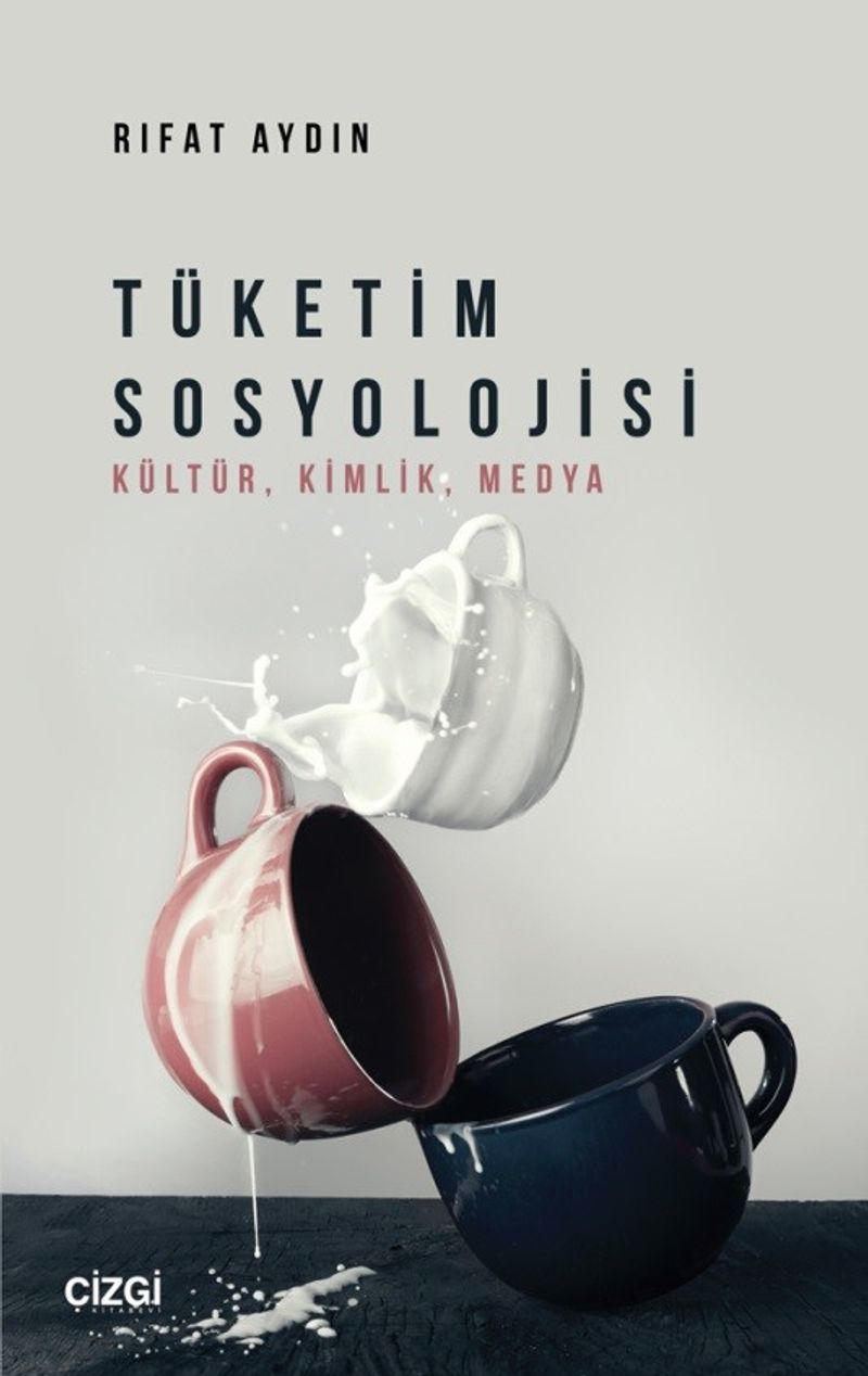 Tüketim Sosyolojisi Kültür, Kimlik, Medya kitap kapağı
