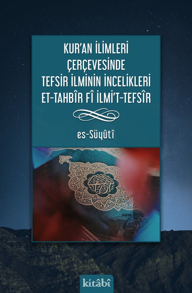 Kur'an İlimleri Çerçevesinde Tefsir İlminin İncelikleri Et-Tahbîr Fî Ilmı't-Tefsîr kitap kapağı