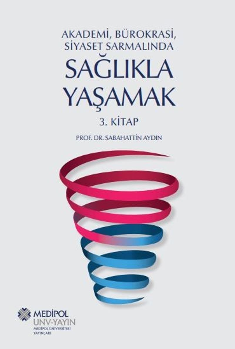 Akademi, Bürokrasi, Siyaset Sarmalında Sağlıkla Yaşamak (3. Kitap) kitap kapağı