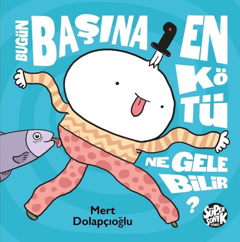 Bugün Başına En Kötü Ne Gelebilir ? kitap kapağı