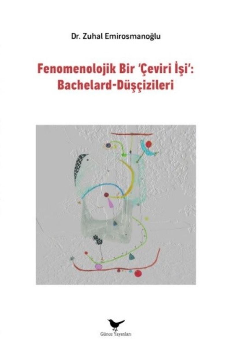 Fenomenolojik Bir Çeviri İşi: Bachelard-Düşçizileri kitap kapağı