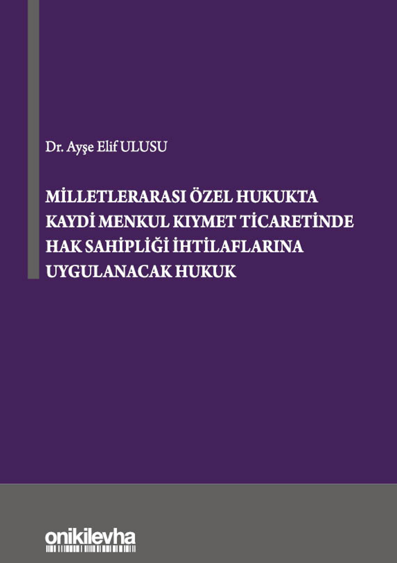 Milletlerarası Özel Hukukta Kaydi Menkul Kıymet Ticaretinde Hak Sahipliği İhtilaflarına Uygulanacak Hukuk kitap kapağı