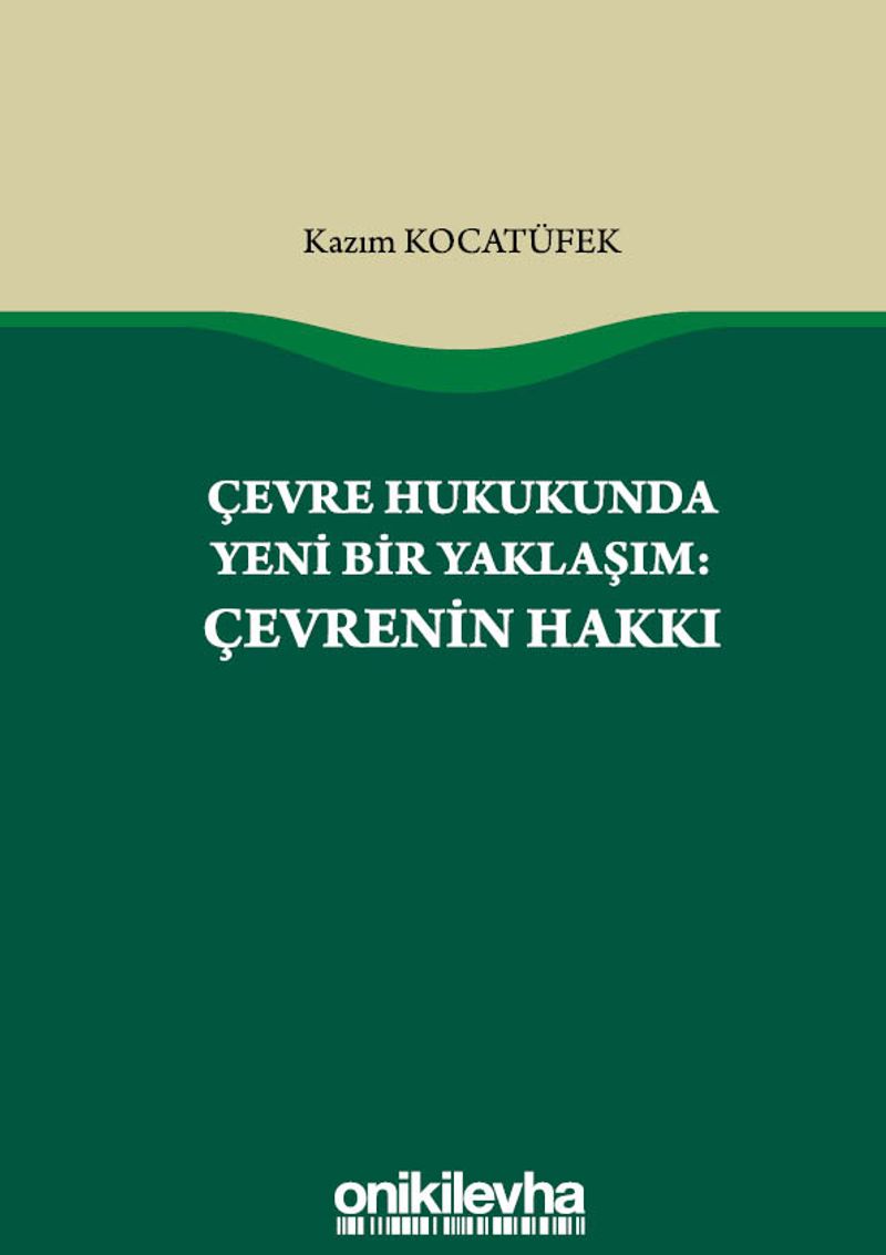 Çevre Hukukunda Yeni Bir Yaklaşım: Çevrenin Hakkı kitap kapağı