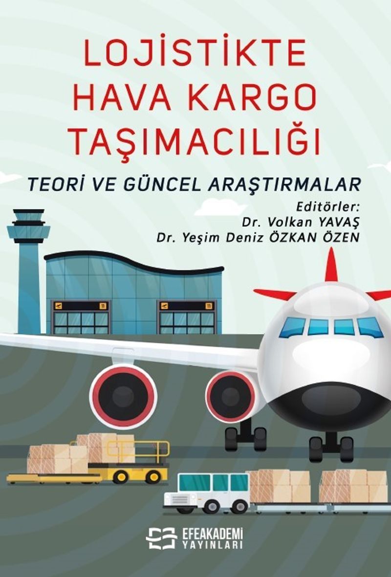 Lojistikte Hava Kargo Taşımacılığı: Teori ve Güncel Araştırmalar kitap kapağı