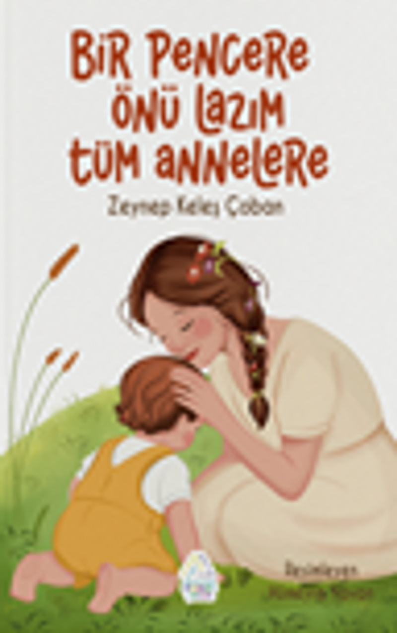 Bir Pencere Önü Lazım Tüm Annelere kitap kapağı
