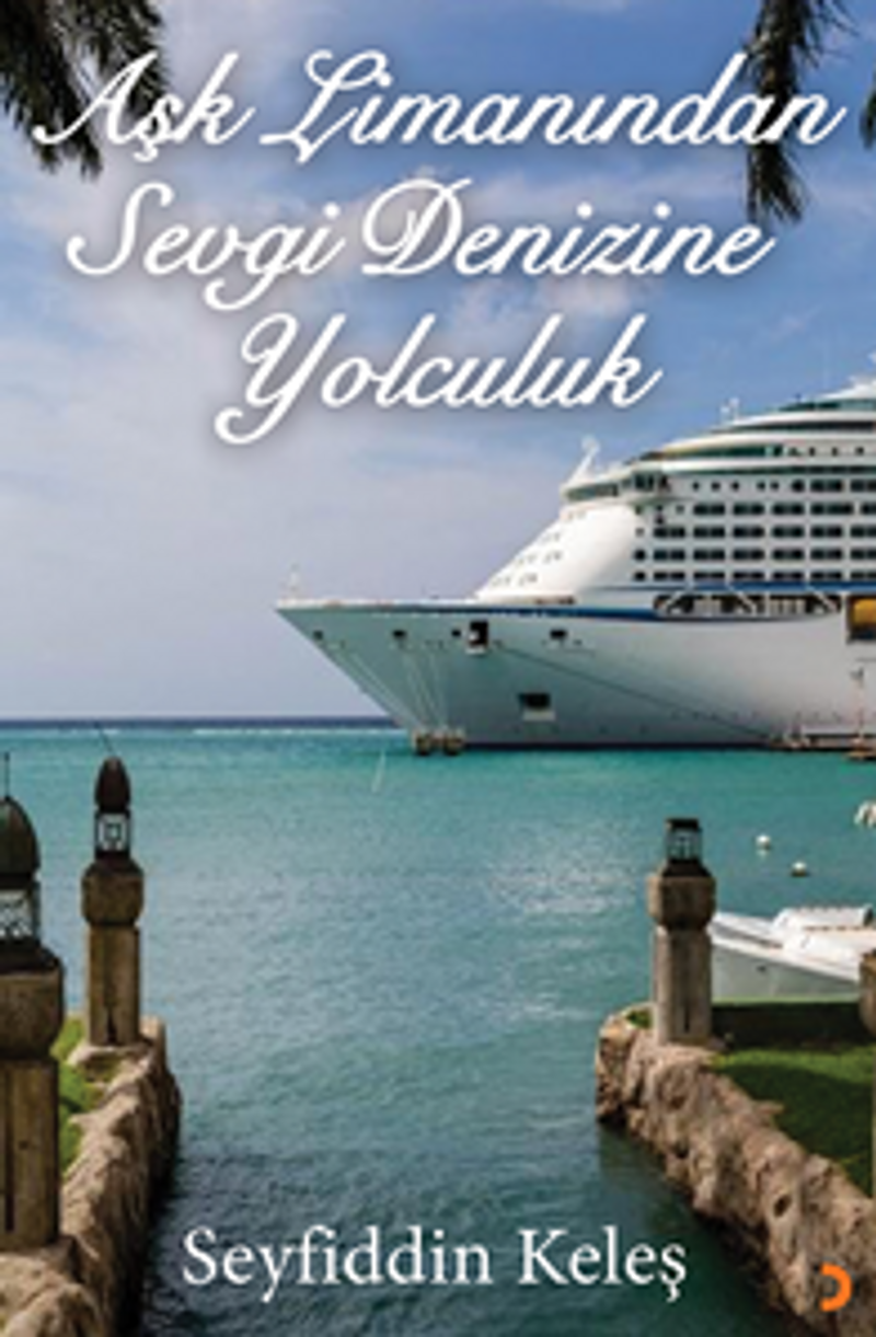 Aşk Limanından Sevgi Denizine Yolculuk kitap kapağı