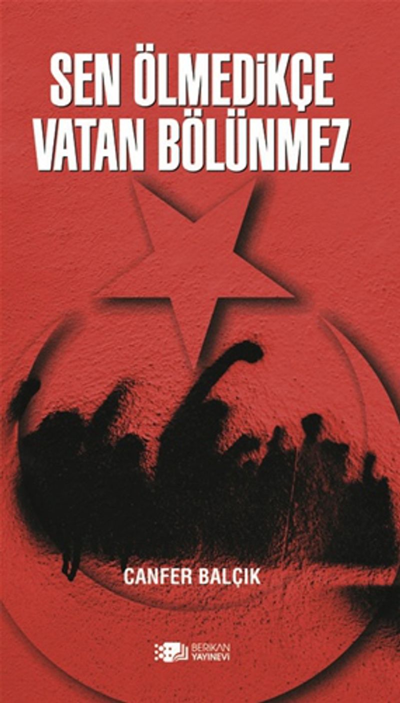 Sen Ölmedikçe Vatan Bölünmez kitap kapağı