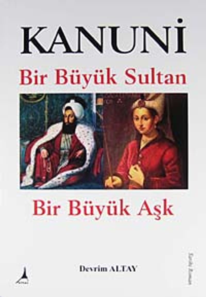 Kanuni Bir Büyük Sultan - Bir Büyük Aşk kitap kapağı