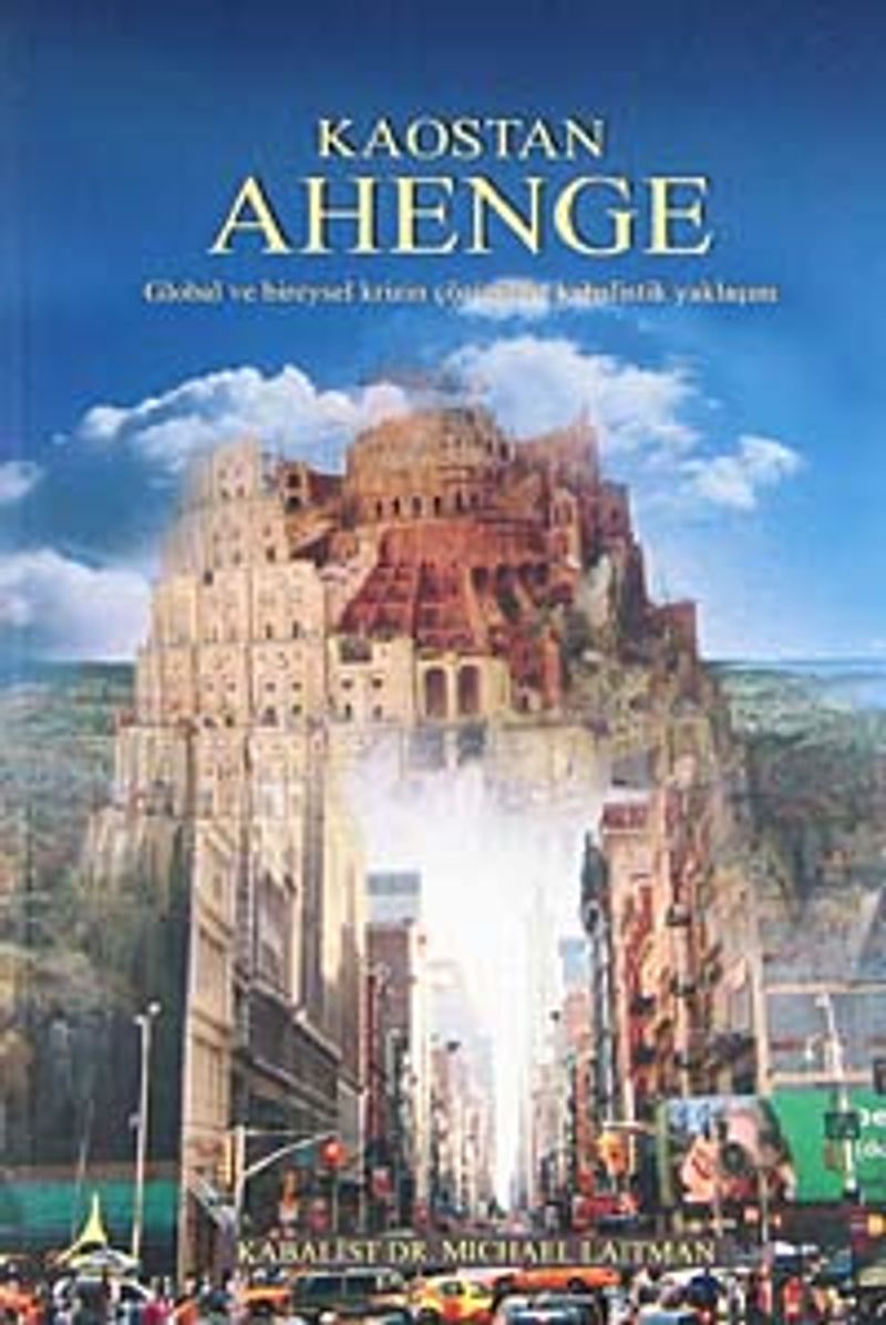 Kaostan Ahenge Global ve Bireysel Krizin Çözümüne Kabalistik Yaklaşım kitap kapağı