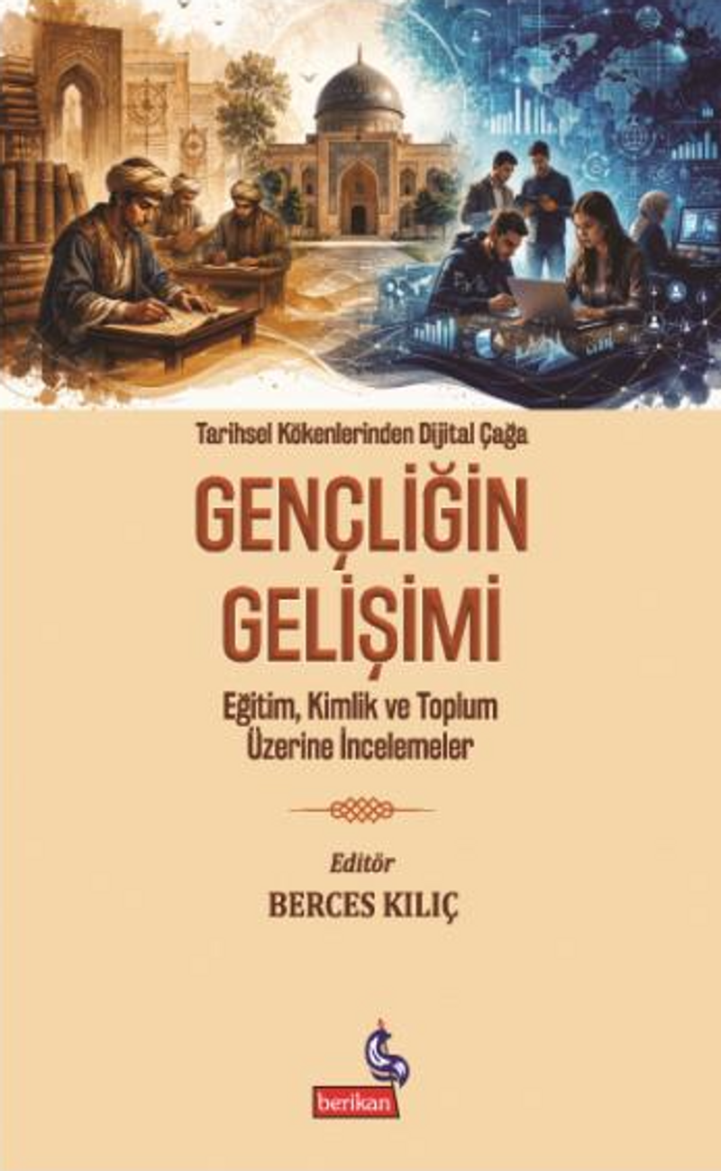 Tarihsel Kökenlerinden Dijital Çağa Gençliğin Gelişimi Eğitim, Kimlik ve Toplum Üzerine kitap kapağı