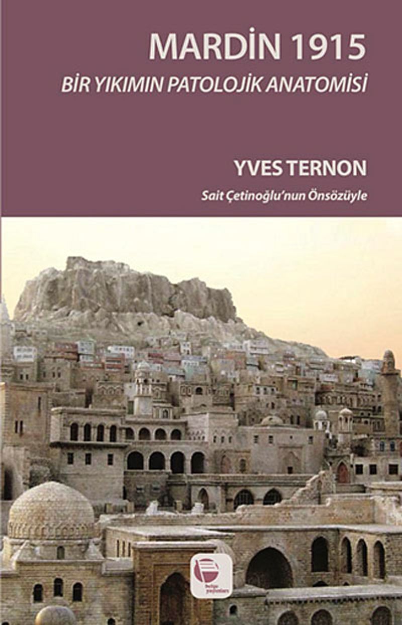 Mardin 1915 / Bir Yıkımın Patolojik Anatomisi kitap kapağı