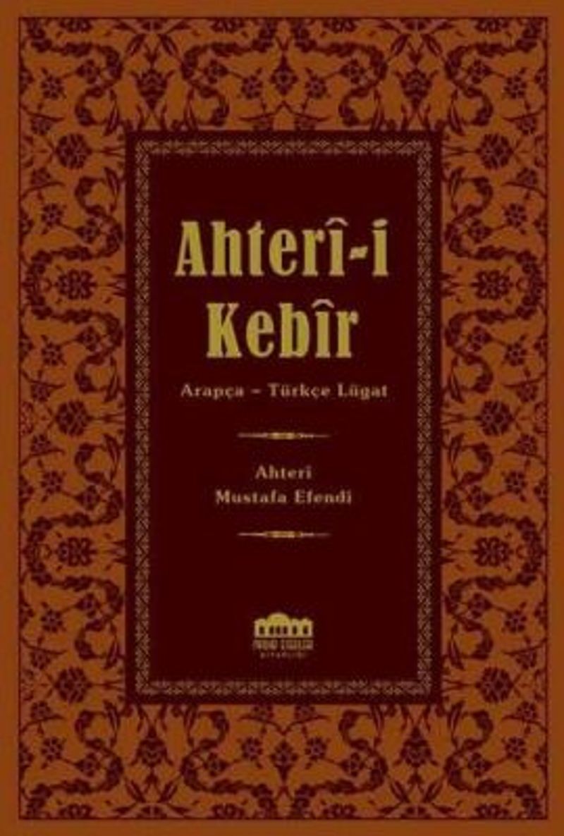 Ahter-i Kebir Arapça-Osmanlı Türkçesi Lügat (14x20) kitap kapağı