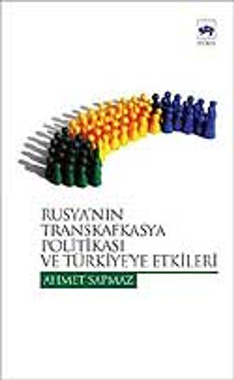 Rusya'nın Transkafkasya Politikası ve Türkiye'ye Etkileri kitap kapağı