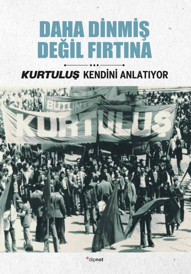 Daha Dinmiş Değil Fırtına / Kurtuluş Kendini Anlatıyor 4 kitap kapağı