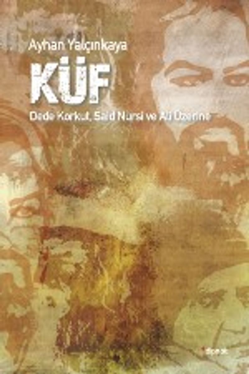 Küf Dede Korkut, Said Nursi ve Ali Üzerine kitap kapağı