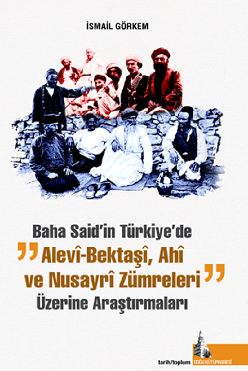 Baha Said'in Türkiyede Alevi Bektaşi Ahi ve Nusayri Zümreleri Üzerine Araştırmaları kitap kapağı