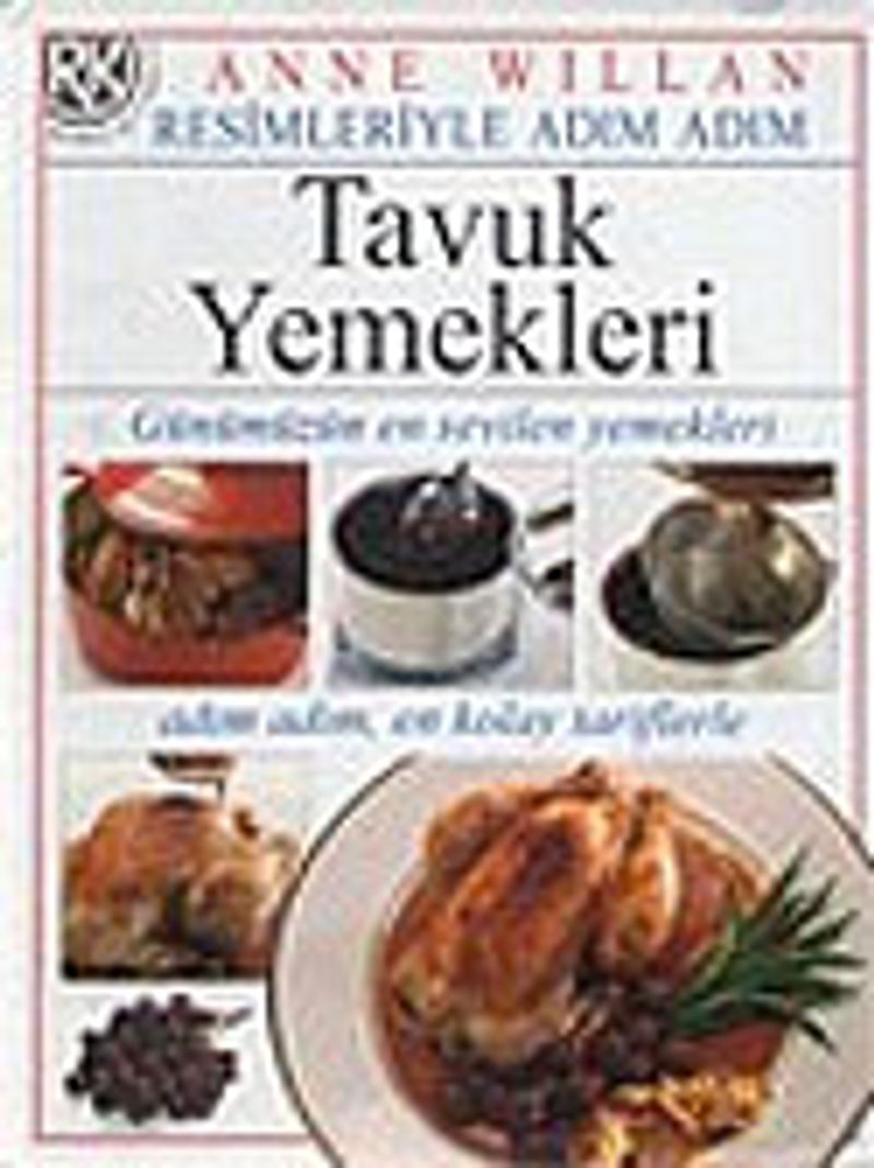 Tavuk Yemekleri / Resimleriyle Adım Adım kitap kapağı
