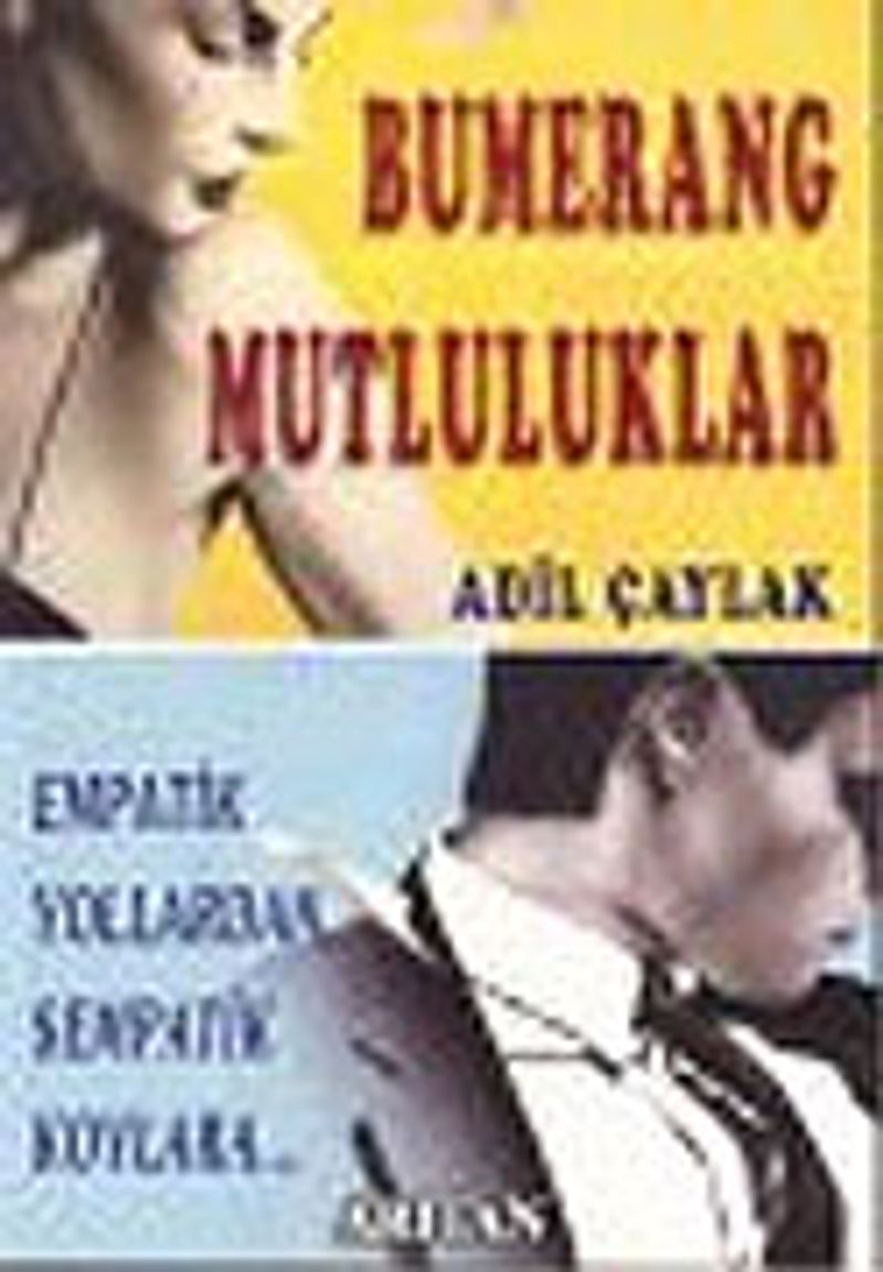 Bumerang Mutluluklar: Empatik Yollardan Sempatik Koylara kitap kapağı