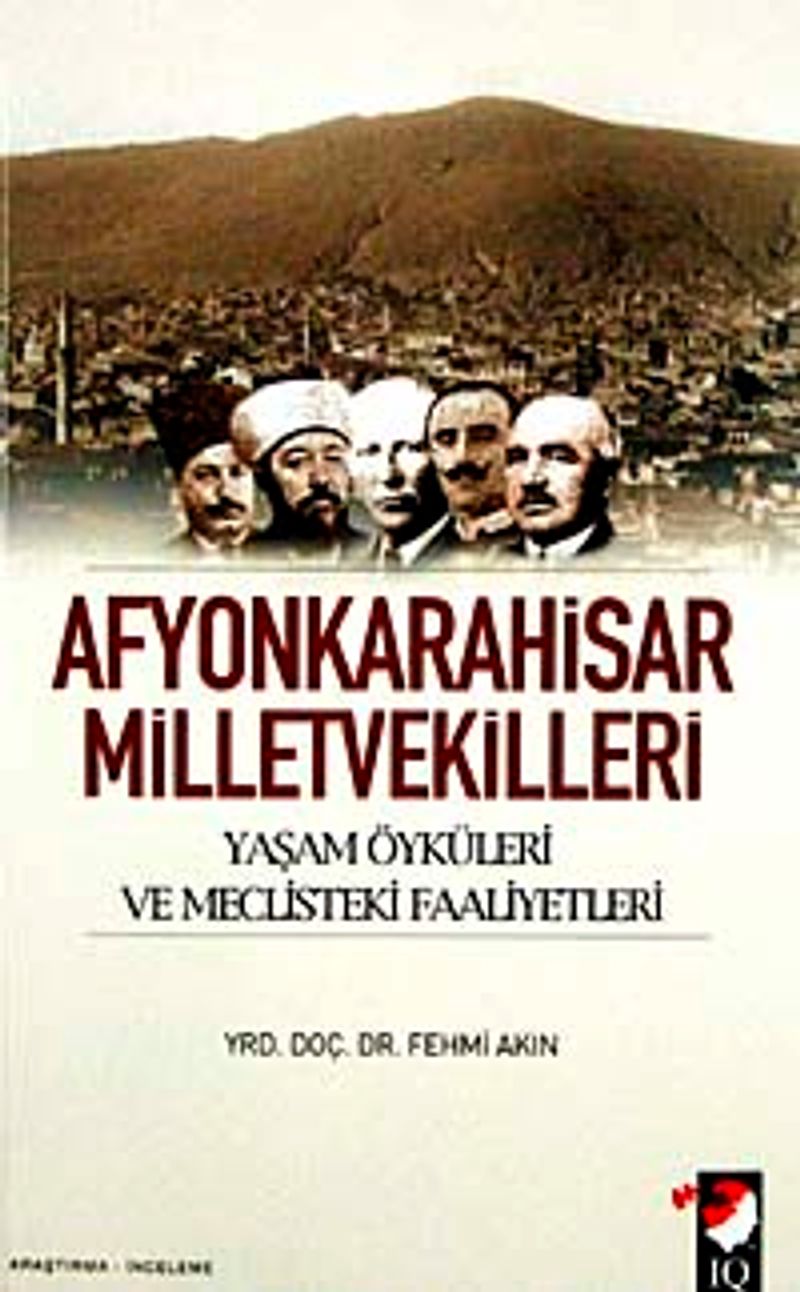 Afyonkarahisar Milletvekilleri Yaşam Öyküleri ve Meclisteki Faaliyetleri kitap kapağı