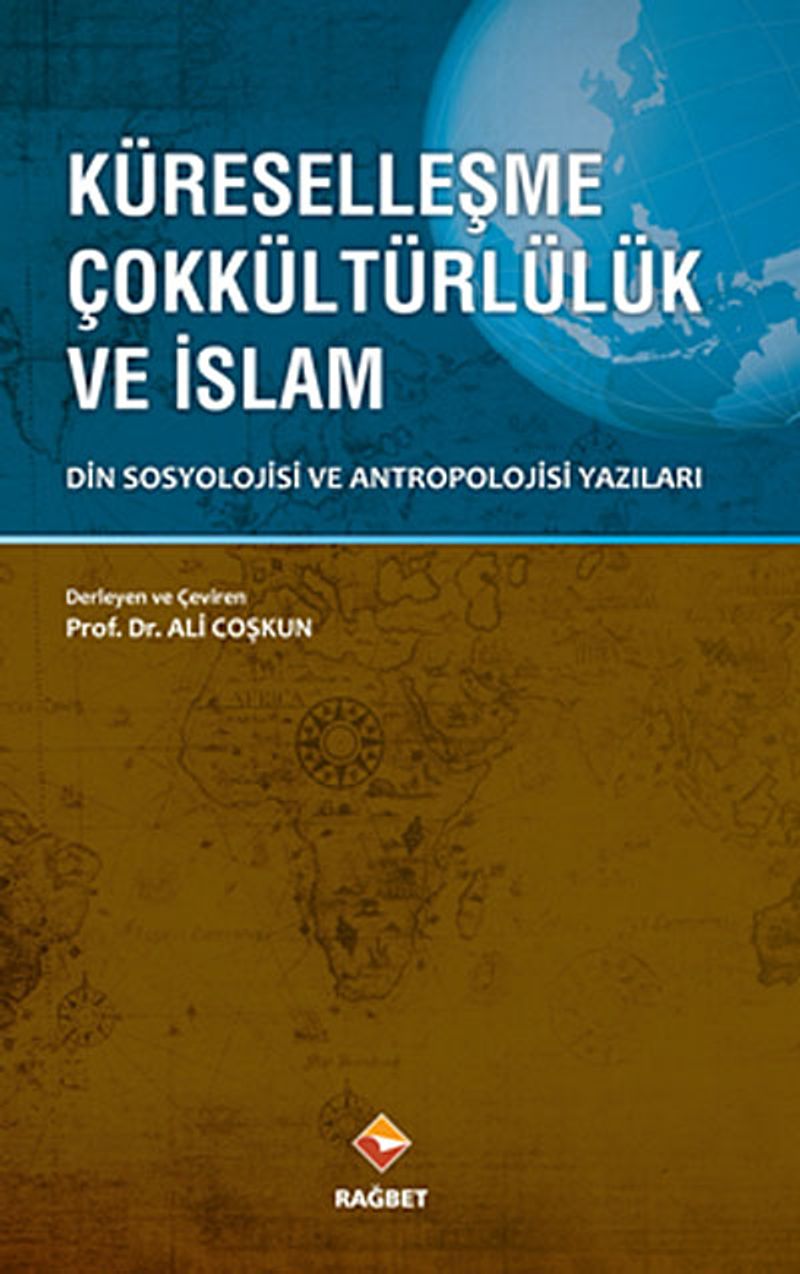 Küreselleşme Çokkültürlülük ve İslam Din Sosyolojisi ve Antropolojisi Yazıları kitap kapağı