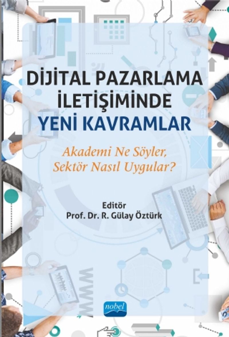 Dijital Pazarlama İletişiminde Yeni Kavramlar Akademi Ne Söyler, Sektör Nasıl Uygular? kitap kapağı