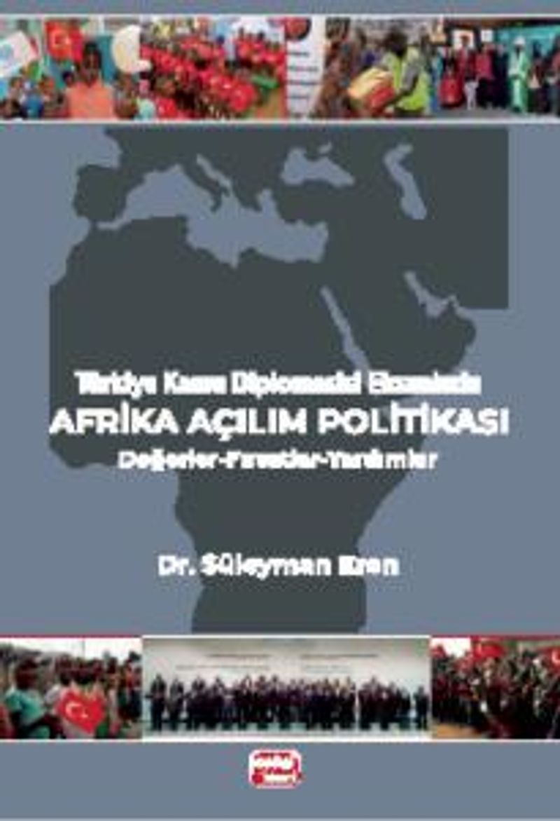 Türkiye Kamu Diplomasisi Ekseninde Afrika Açılım Politikası Değerler-Fırsatlar-Yardımlar kitap kapağı