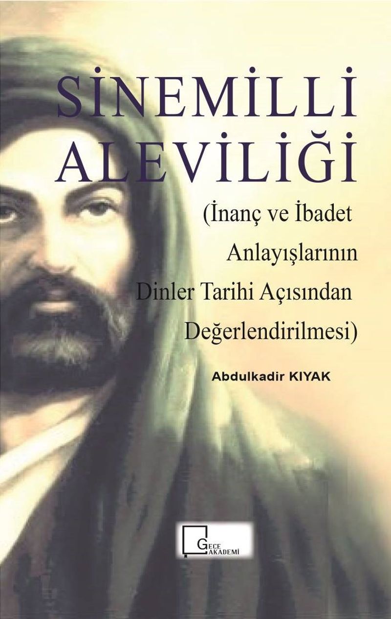Sinemilli Aleviliği İnanç ve İbadet Anlayışlarının Dinler Tarihi Açısından Değerlendirilmesi kitap kapağı