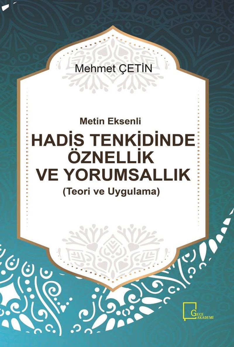 Metin Eksenli Hadis Tenkidinde Öznellik ve Yorumsallık (Teori ve Uygulama) kitap kapağı