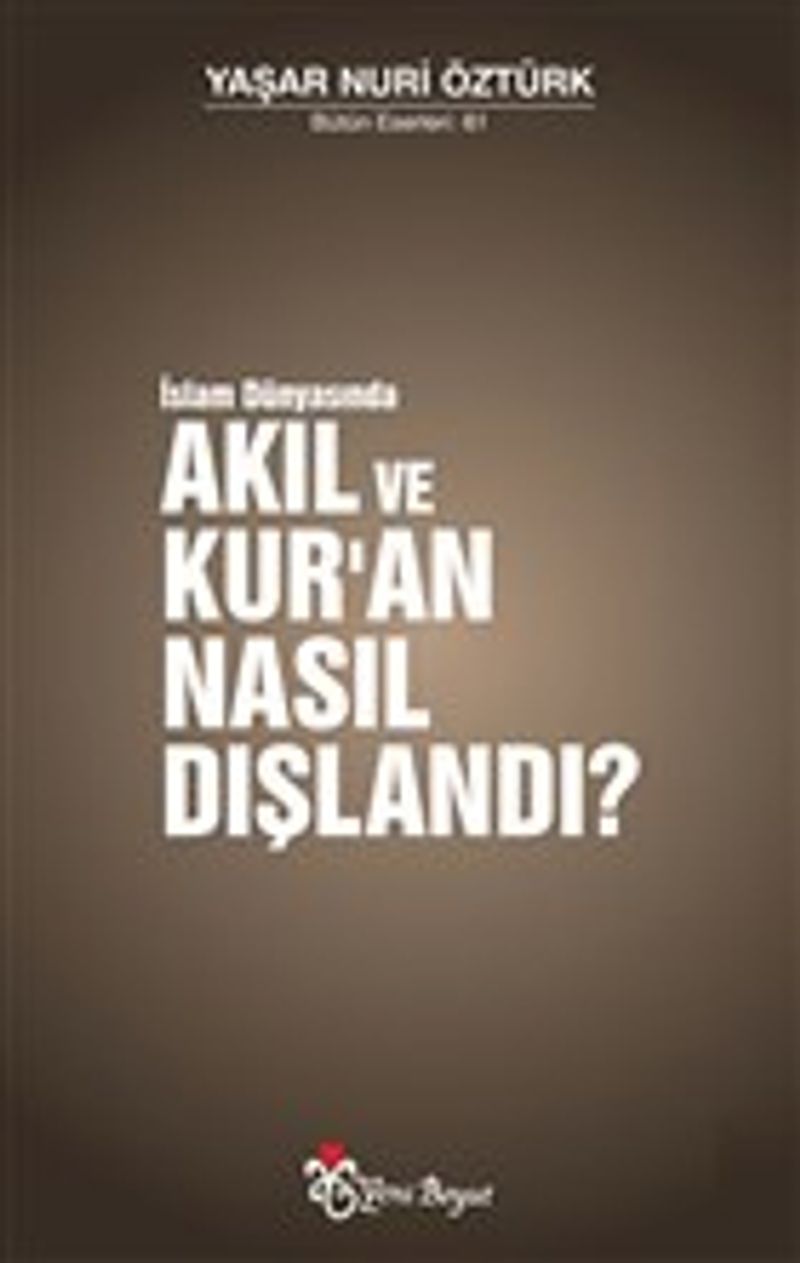 İslam Dünyasında Akıl ve Kur'an Nasıl Dışlandı? kitap kapağı