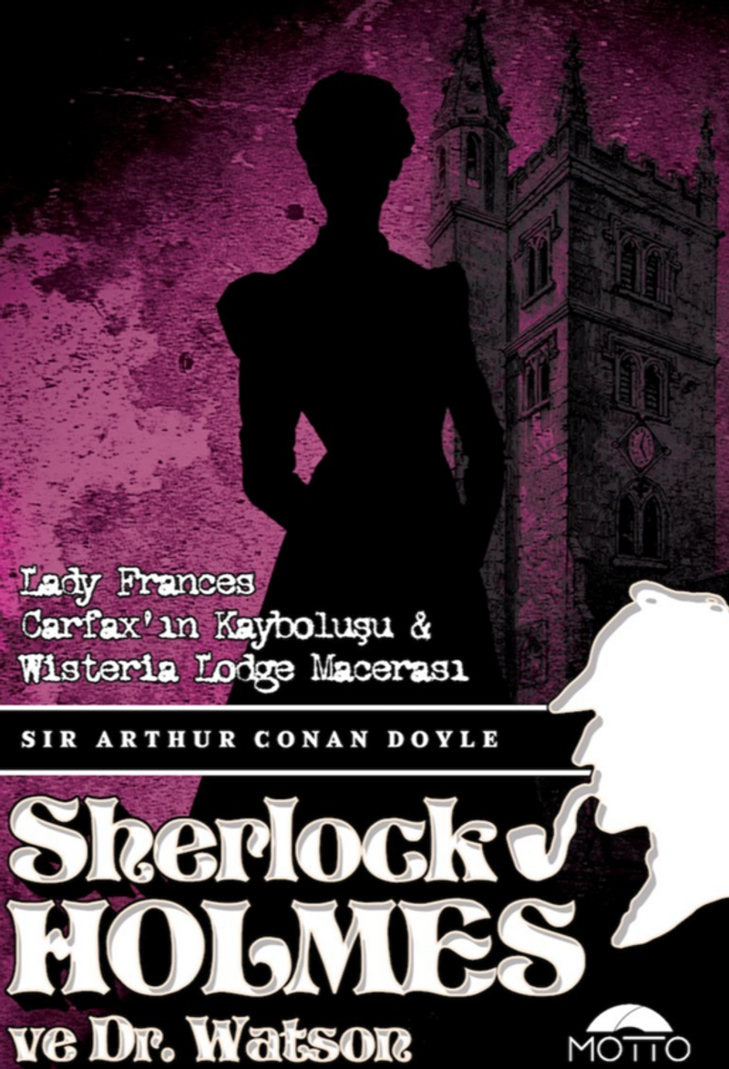 Sherlock Holmes ve Dr. Watson Lady Frances Carfax'ın Kayboluşu - Wisteria Lodge Macerası kitap kapağı