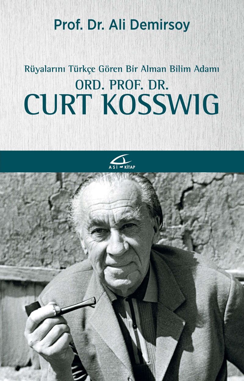 Rüyalarını Türkçe Gören Bir Bilim Adamı: Ord. Prof. Dr. Curt Kosswig kitap kapağı