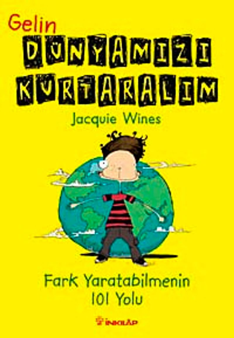 Gelin Dünyamızı Kurtaralım Fark Yaratabilemnin 101 Yolu kitap kapağı