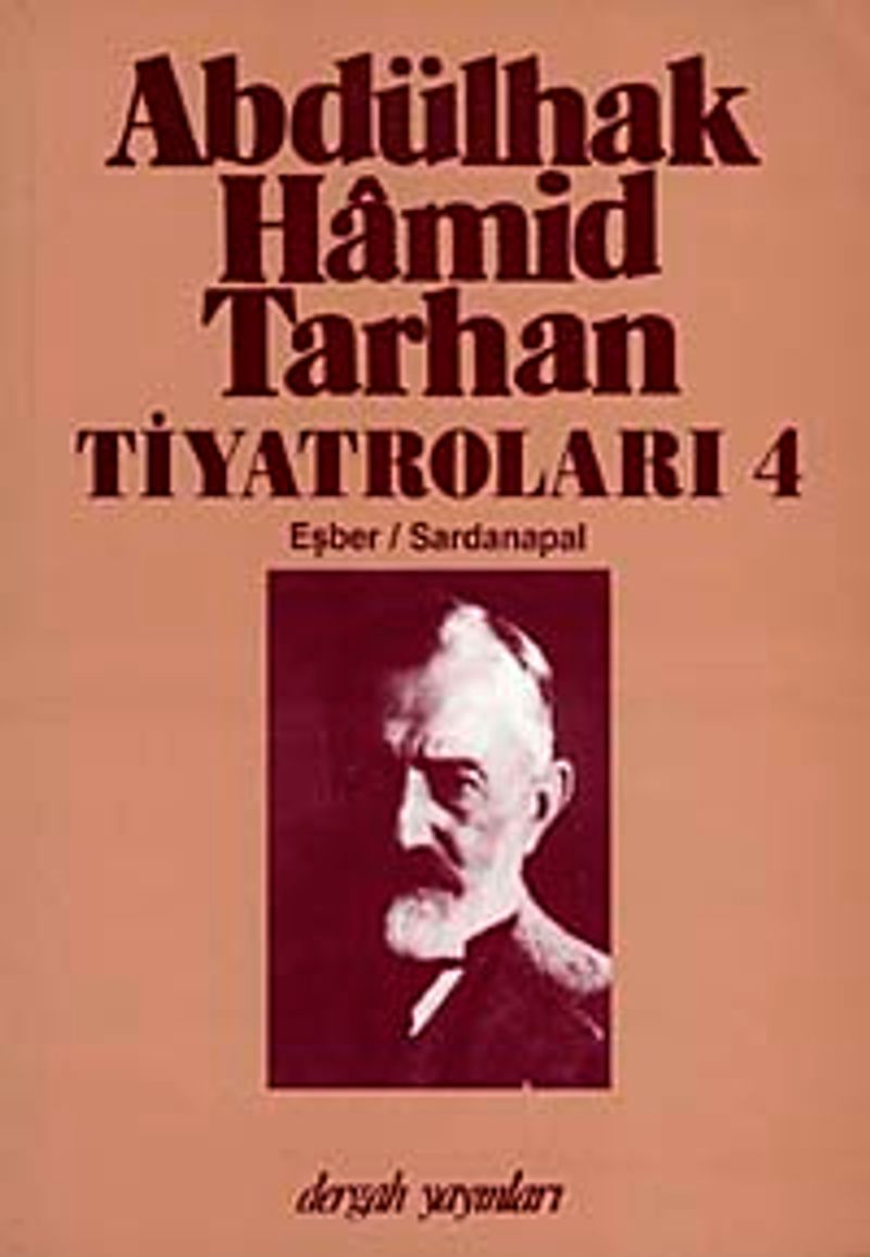 Abdülhak Hamid Tarhan Tiyatroları-4 (Eşber, Sardanapal) kitap kapağı