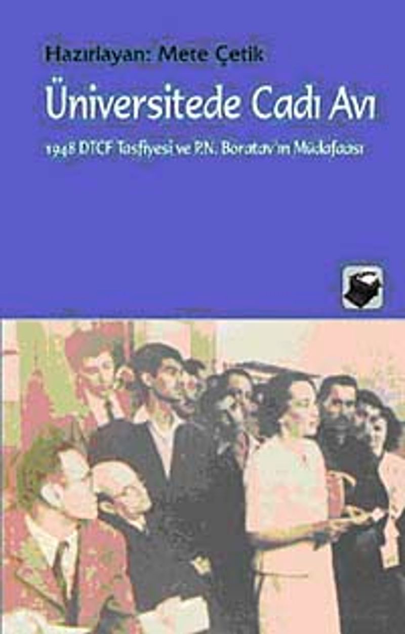 Üniversitede Cadı Avı 1948 DTCF Tasfiyesi ve P.N.Boratav'ın Müdafaası kitap kapağı
