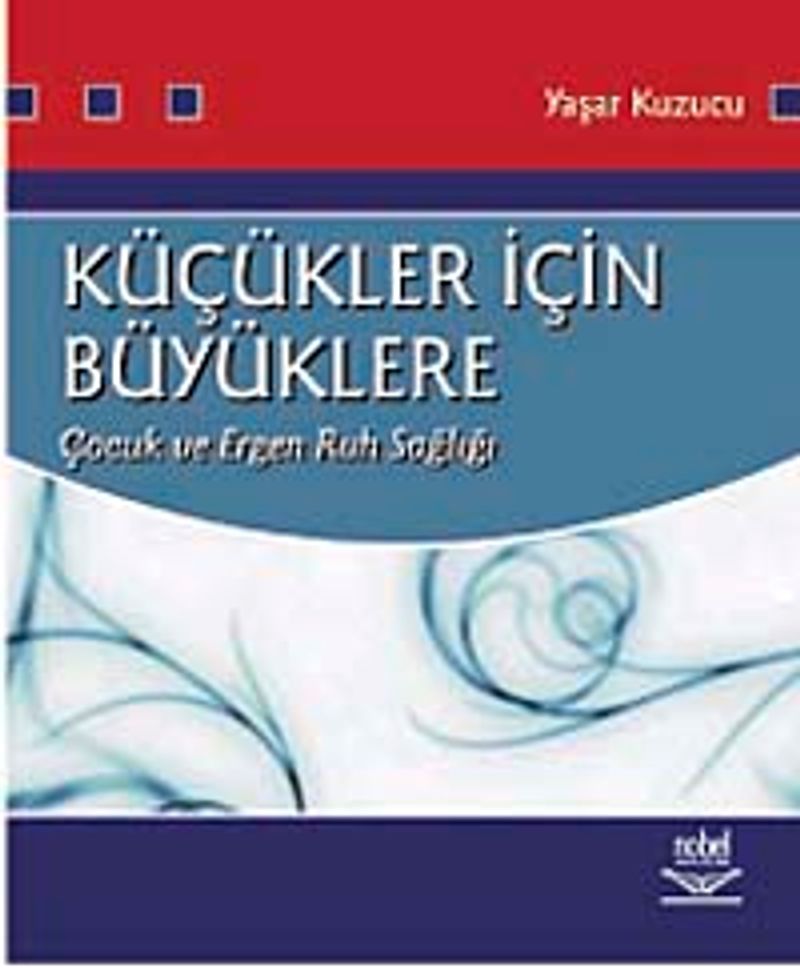 Küçükler İçin Büyüklere Çocuk ve Ergen Ruh Sağlığı kitap kapağı