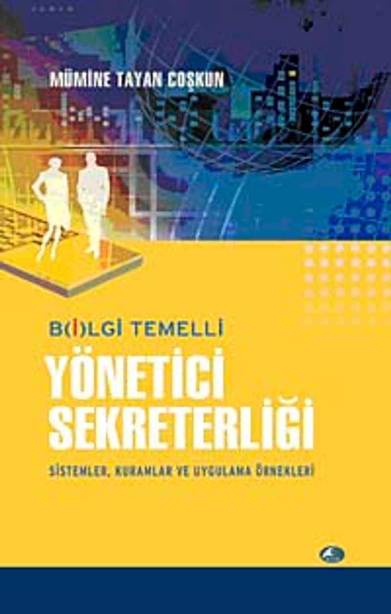 Bilgi Temelli Yönetici Sekreterliği Sistemler, Kuramlar ve Uygulama Örnekleri kitap kapağı
