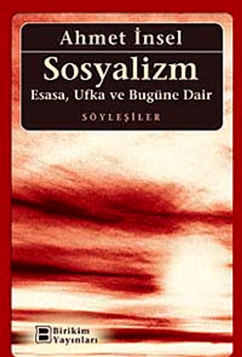 Sosyalizm Esasa, Ufka Ve Bugüne Dair kitap kapağı