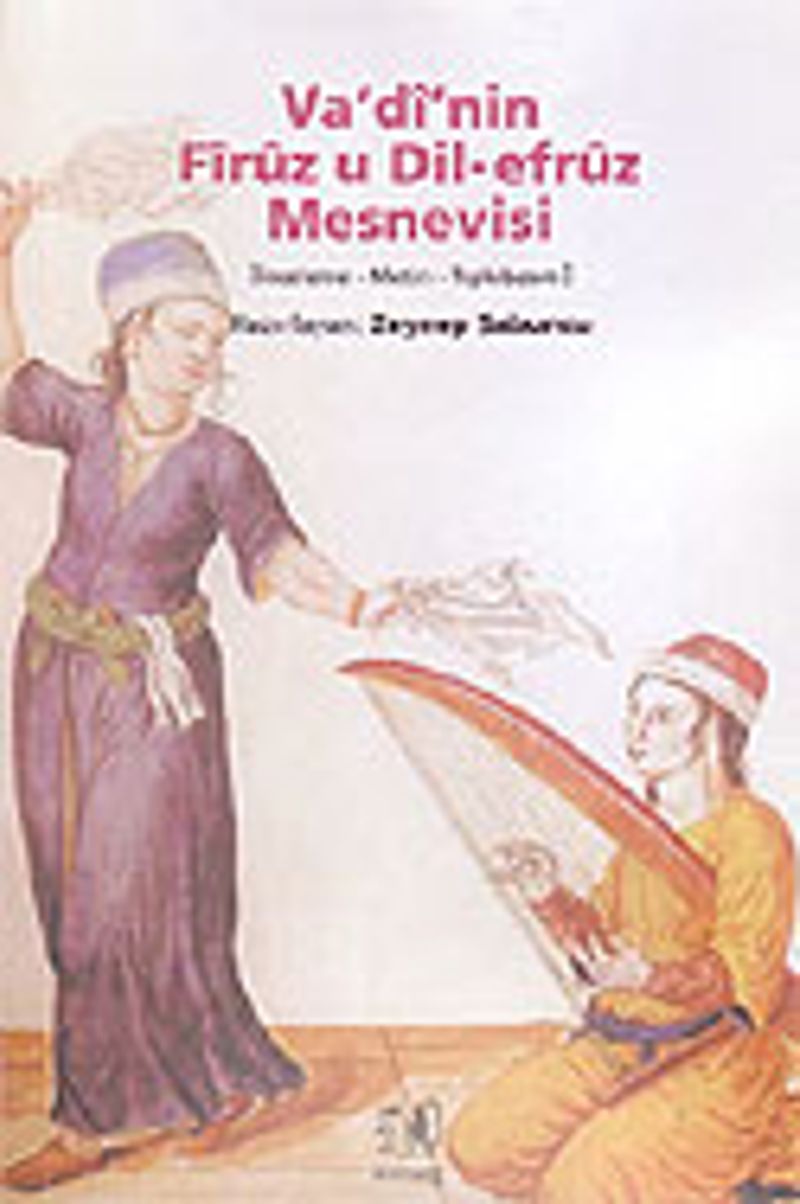 Va'di'nin Firuz u Dil-Efruz Mesnevisi/İnceleme,Metin,Tıpkıbasım kitap kapağı