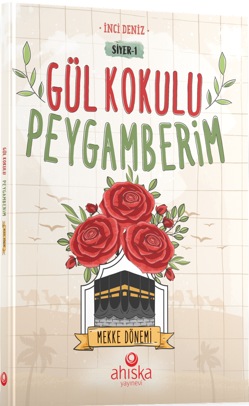 Gül Kokulu Peygamberim / Mekke Dönemi kitap kapağı
