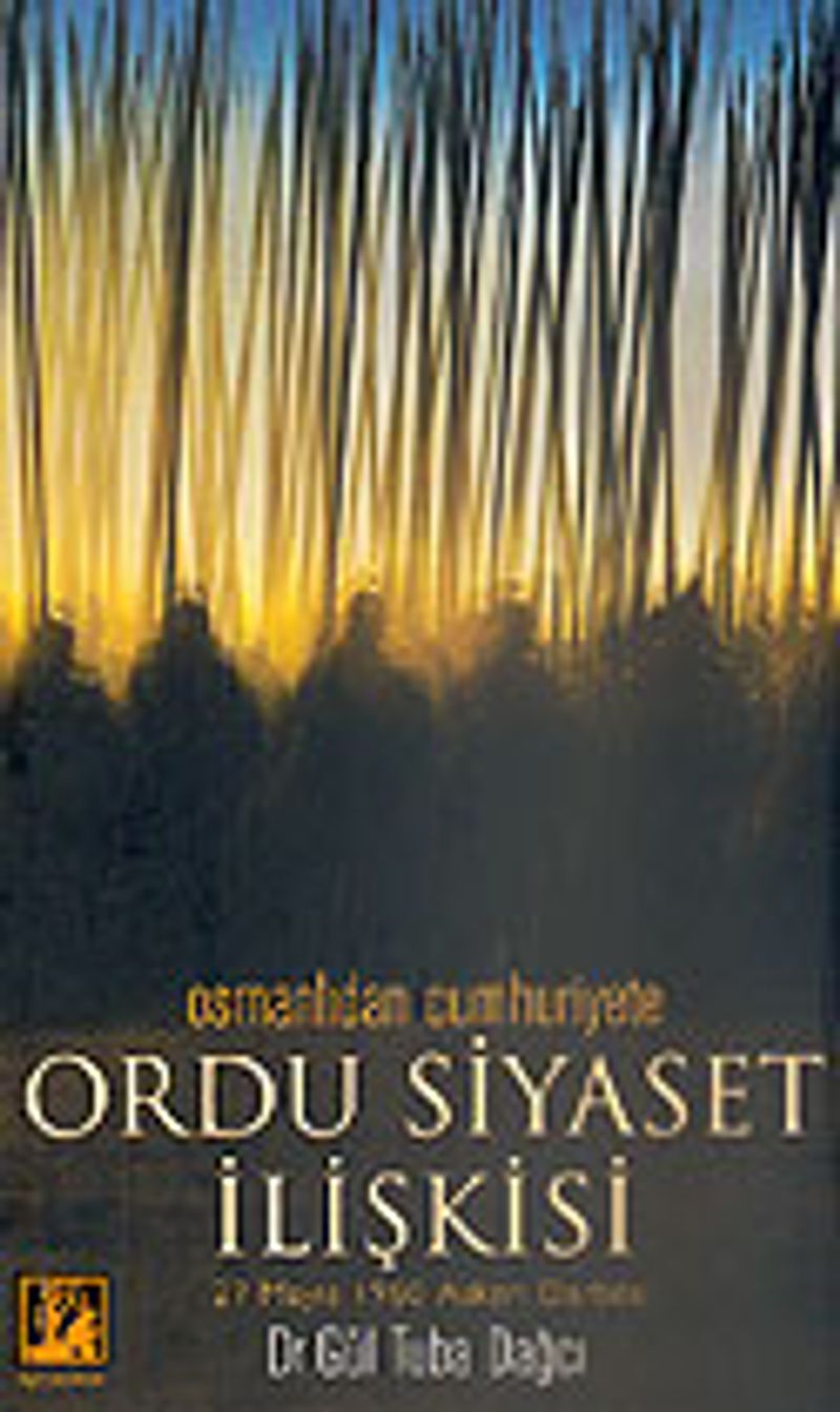 Ordu Siyaset İlişkisi Osmanlıdan Cumhuriyete 27 Mayıs 1960 Askeri Darbesi kitap kapağı