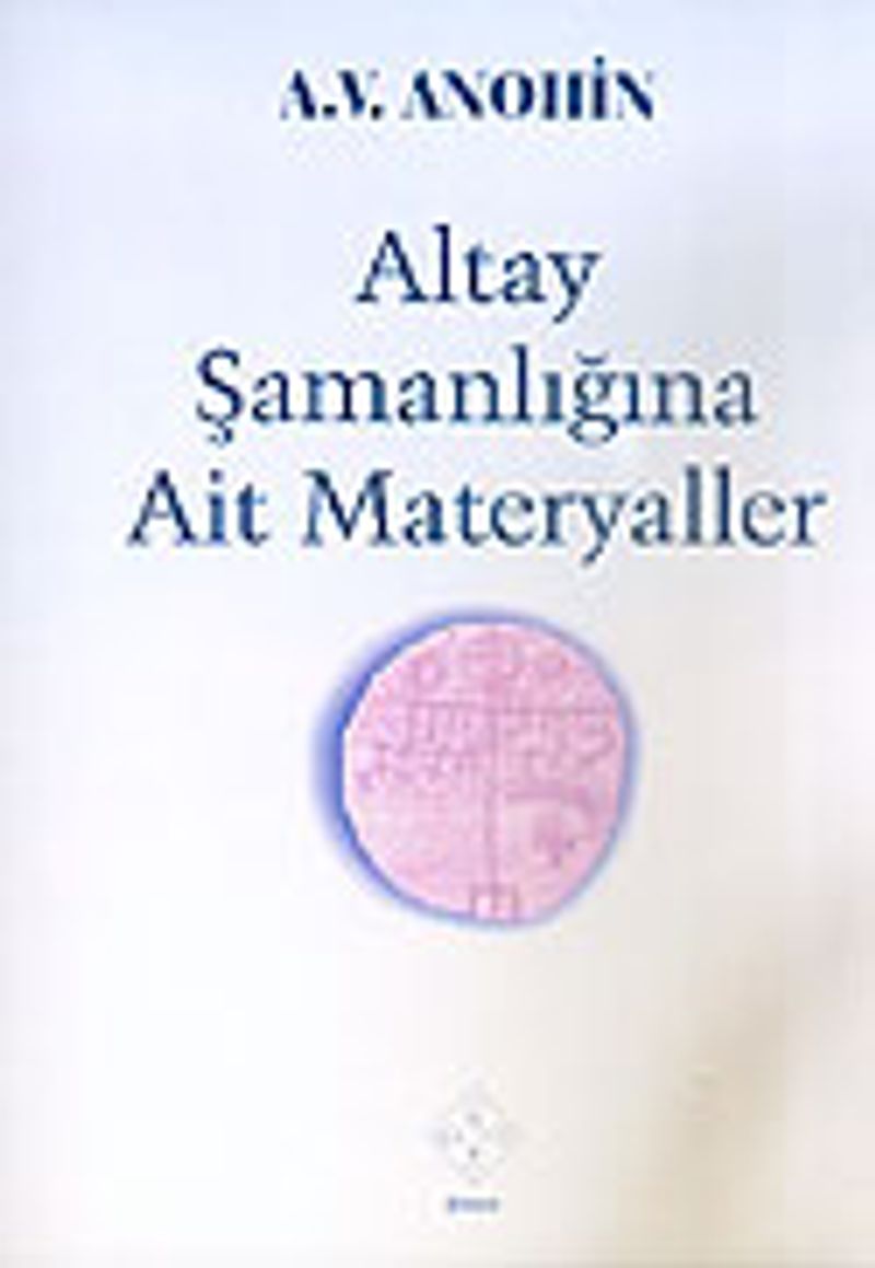 Altay Şamanlığına Ait Materyaller / 39-D-3 kitap kapağı