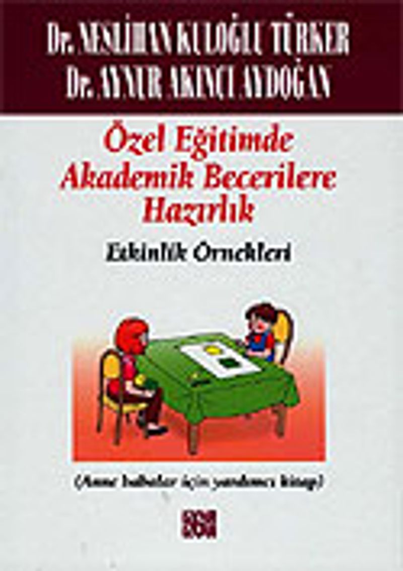 Özel Eğitimde Akademik Becerilere Hazırlık / Etkinlik Örnekleri kitap kapağı