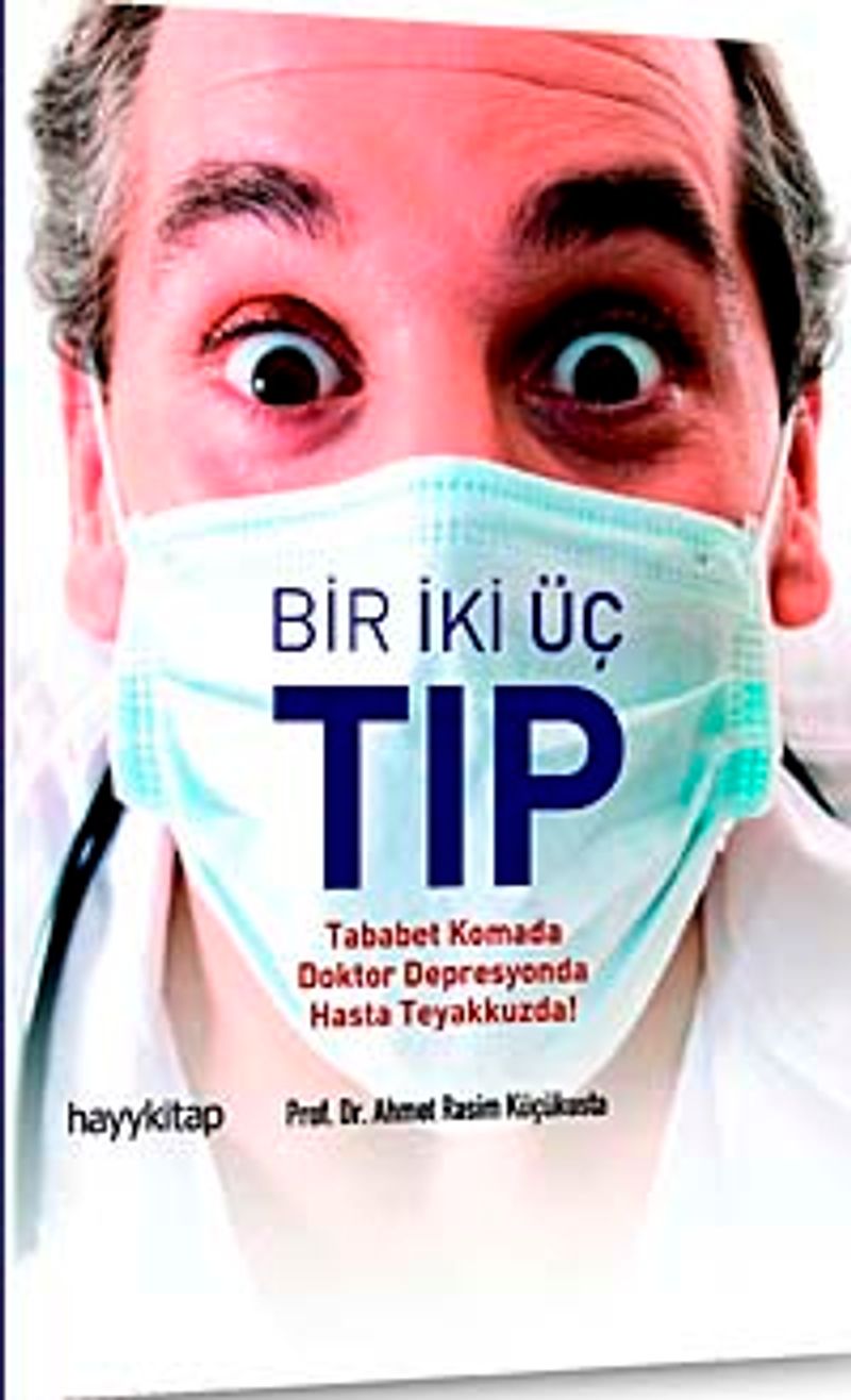Bir İki Üç Tıp Tebabet Komada Doktor Depresyonda Hasta Teyakkuzda! kitap kapağı
