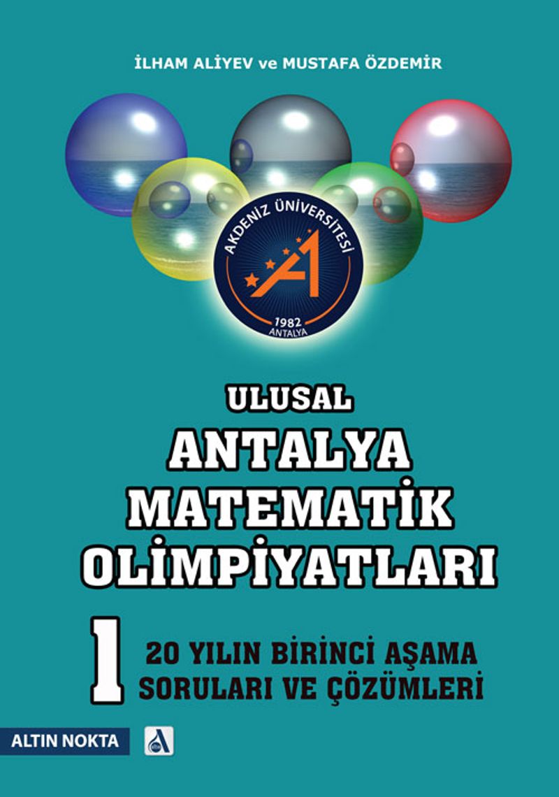 Ulusal Antalya Matematik Olimpiyatları / 1. Aşama Son 20 Yılın Soruları ve Çözümleri kitap kapağı
