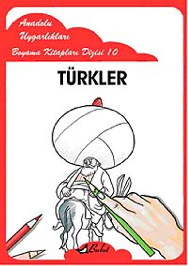 Türkler / Anadolu Uygarlıkları Boyama Kitapları Dizisi 10 kitap kapağı