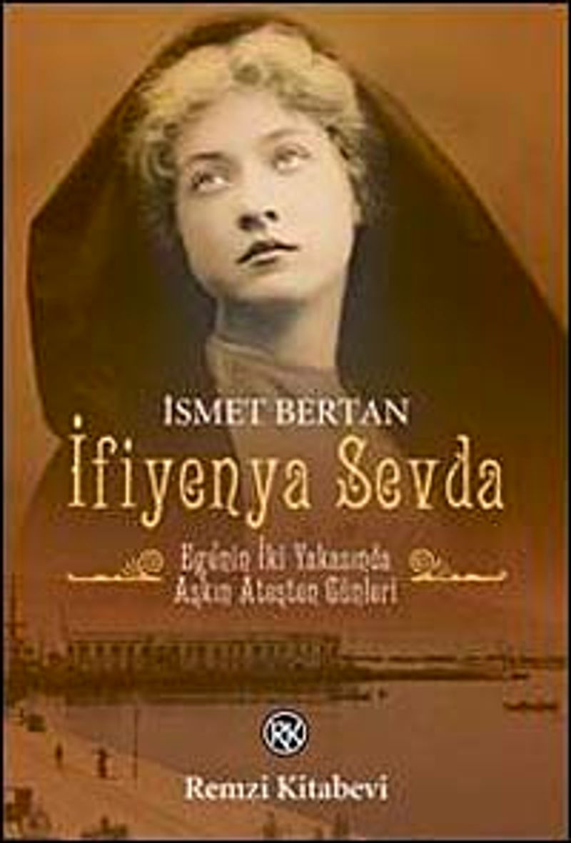 İfiyenya Sevda Ege'nin İki Yakasında Aşkın Ateşten Günleri kitap kapağı