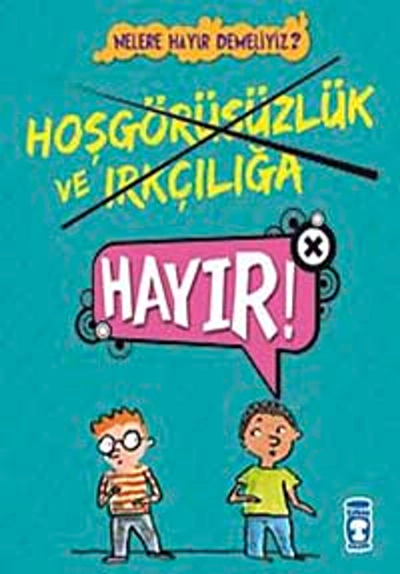 Hoşgörüsüzlük ve Irkçılığa Hayır!! / Nelere Hayır Demeliyiz? kitap kapağı