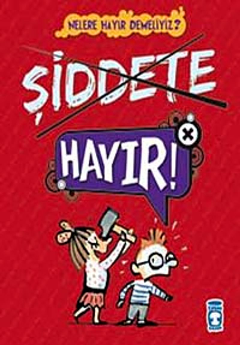 Şiddete Hayır! / Nelere Hayır Demeliyiz? kitap kapağı